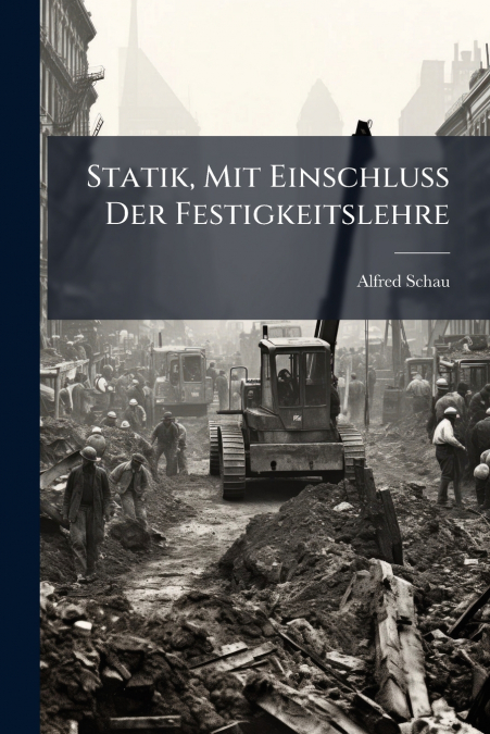 Statik, Mit Einschluss Der Festigkeitslehre