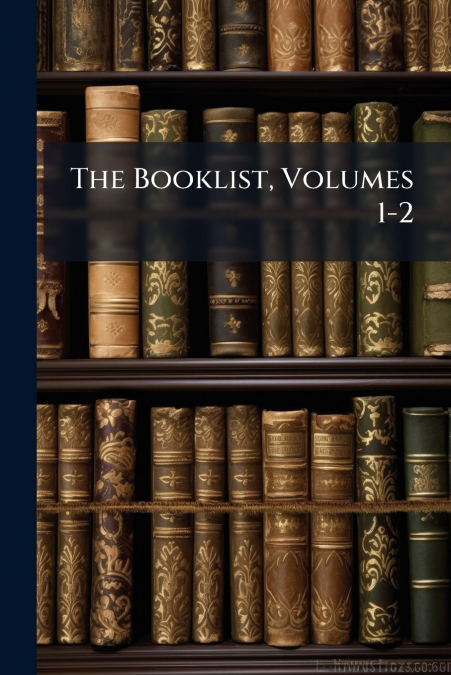 The Booklist, Volumes 1-2