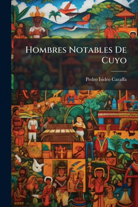Hombres Notables De Cuyo
