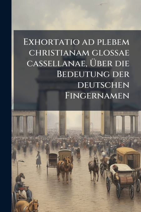 Exhortatio ad plebem christianam glossae cassellanae, Über die Bedeutung der deutschen Fingernamen