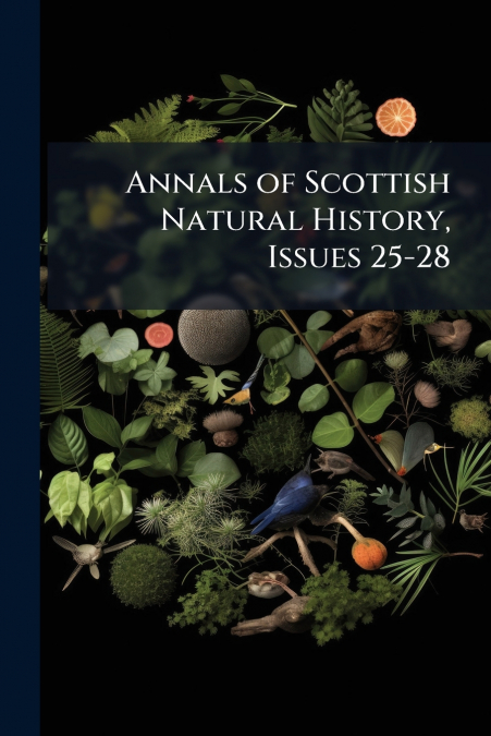 Annals of Scottish Natural History, Issues 25-28
