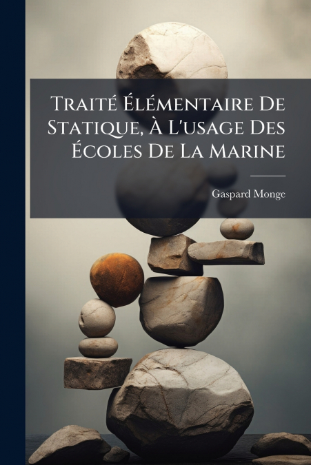 Traité Élémentaire De Statique, À L’usage Des Écoles De La Marine