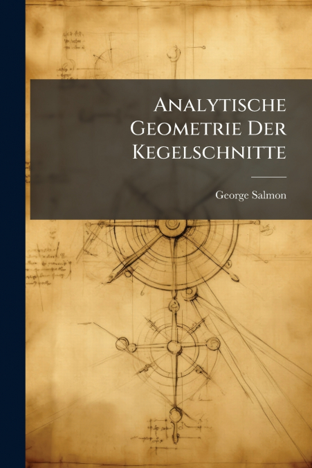 Analytische Geometrie Der Kegelschnitte