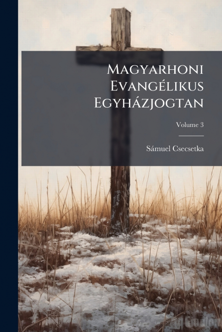 Magyarhoni Evangélikus Egyházjogtan; Volume 3