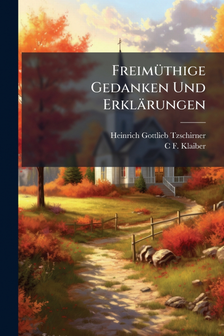 Freimüthige Gedanken Und Erklärungen