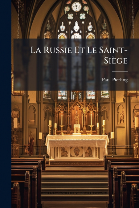 La Russie Et Le Saint-Siège