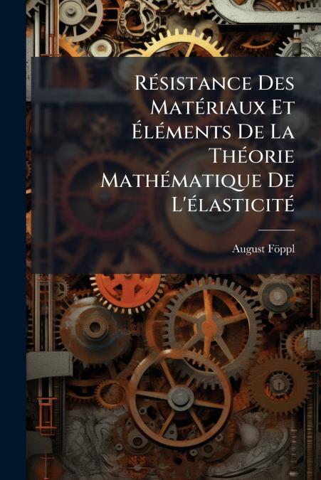 Résistance Des Matériaux Et Éléments De La Théorie Mathématique De L’élasticité