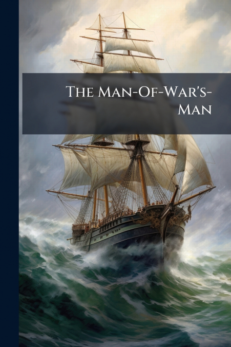 The Man-Of-War’s-Man