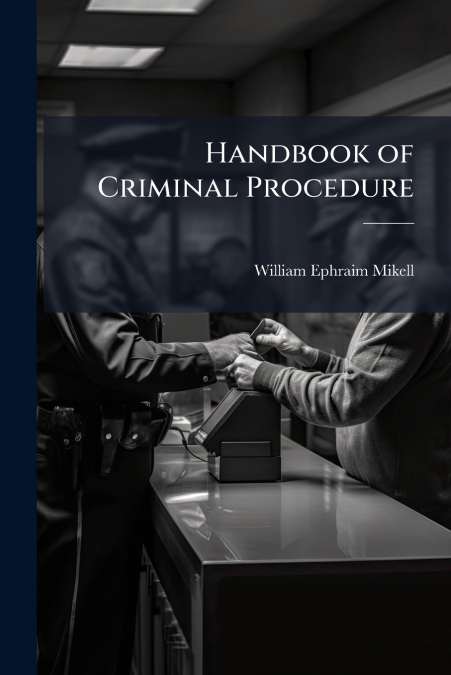 Handbook of Criminal Procedure