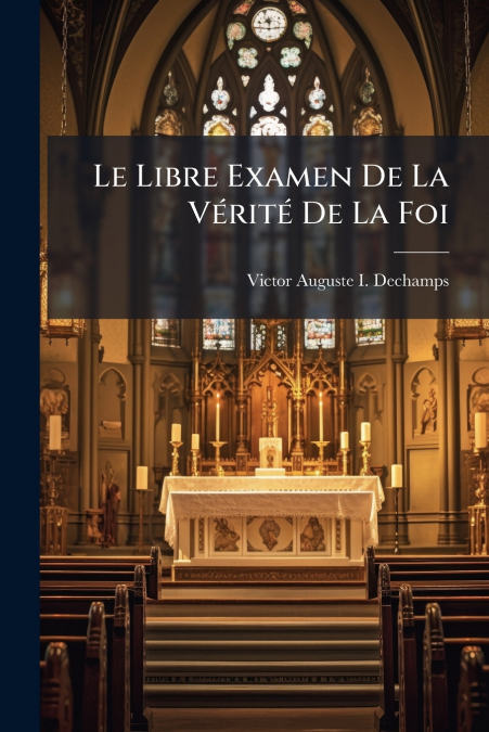 Le Libre Examen De La Vérité De La Foi