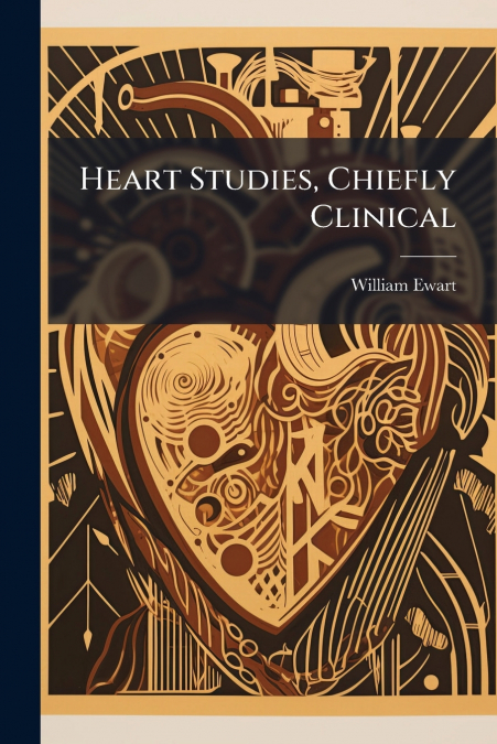Heart Studies, Chiefly Clinical