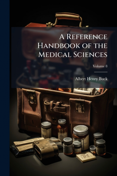 A Reference Handbook of the Medical Sciences