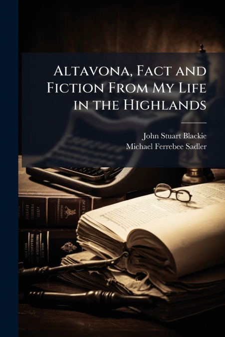 Altavona, Fact and Fiction From My Life in the Highlands