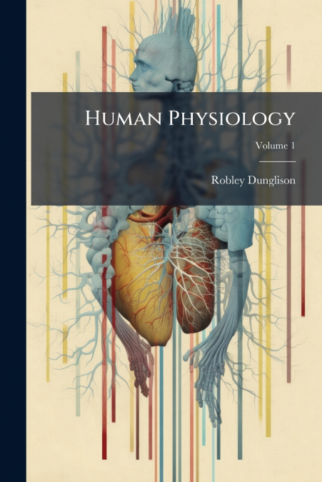 Human Physiology; Volume 1