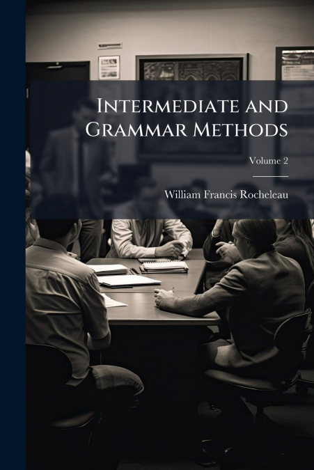 Intermediate and Grammar Methods