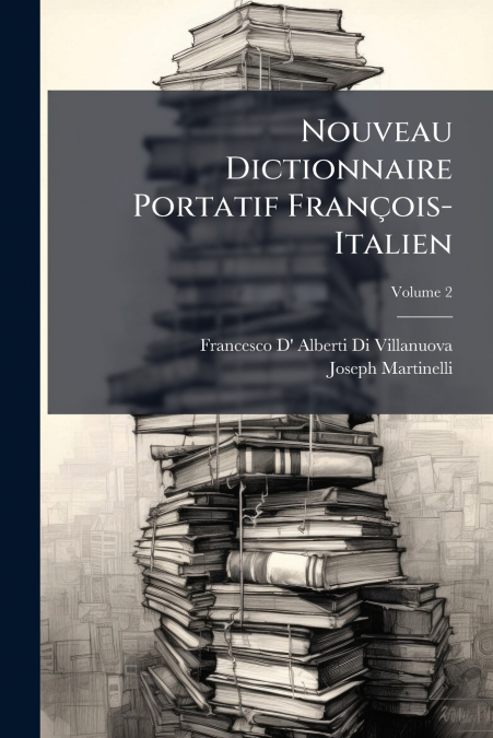 Nouveau Dictionnaire Portatif François-Italien; Volume 2