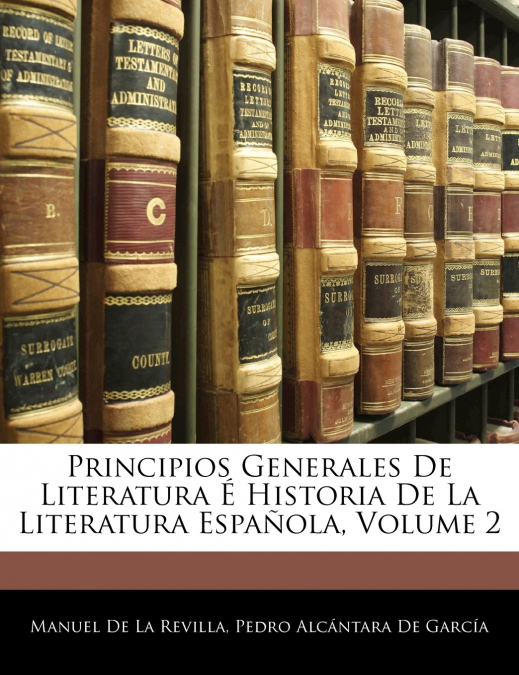Principios Generales De Literatura É Historia De La Literatura Española, Volume 2