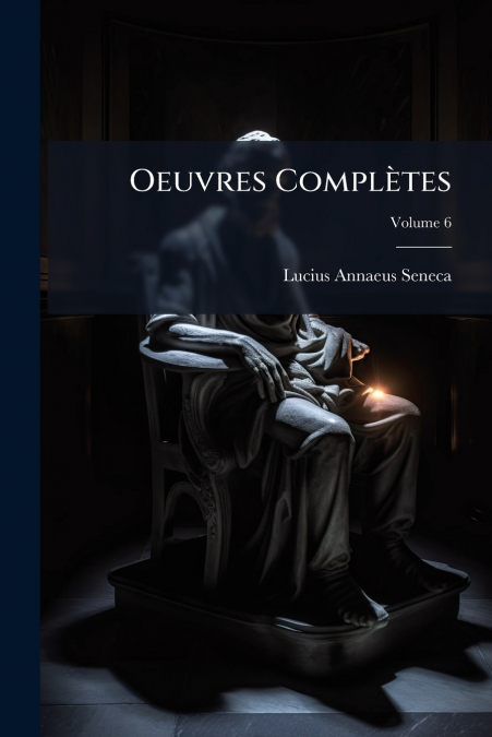 Oeuvres Complètes; Volume 6