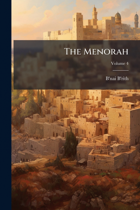 The Menorah; Volume 4