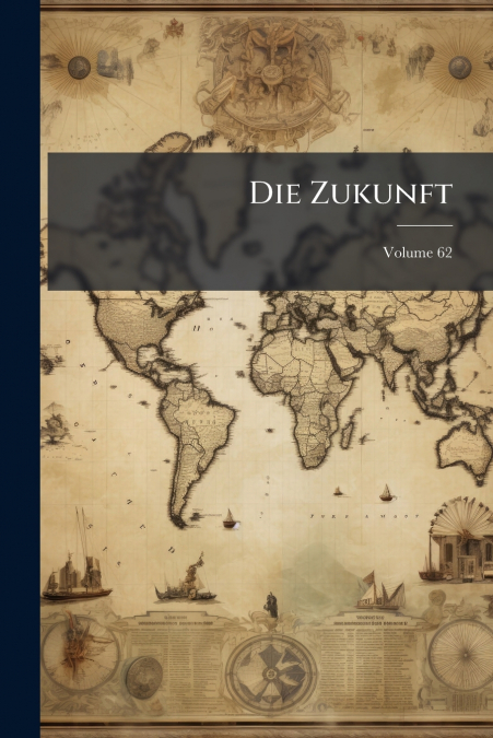Die Zukunft; Volume 62