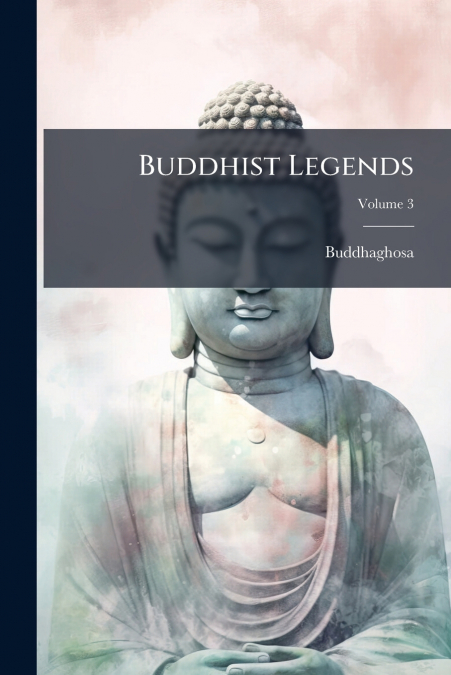 Buddhist Legends; Volume 3