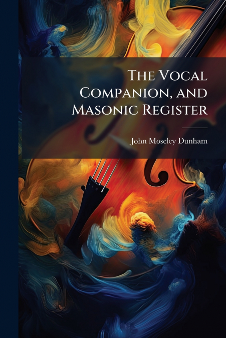 The Vocal Companion, and Masonic Register