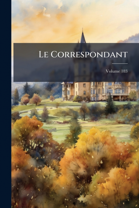Le Correspondant; Volume 183