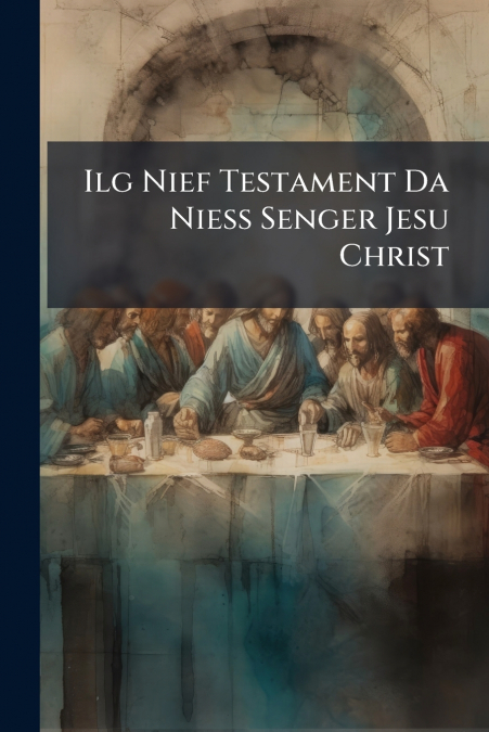 Ilg Nief Testament Da Niess Senger Jesu Christ