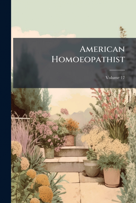 American Homoeopathist; Volume 17