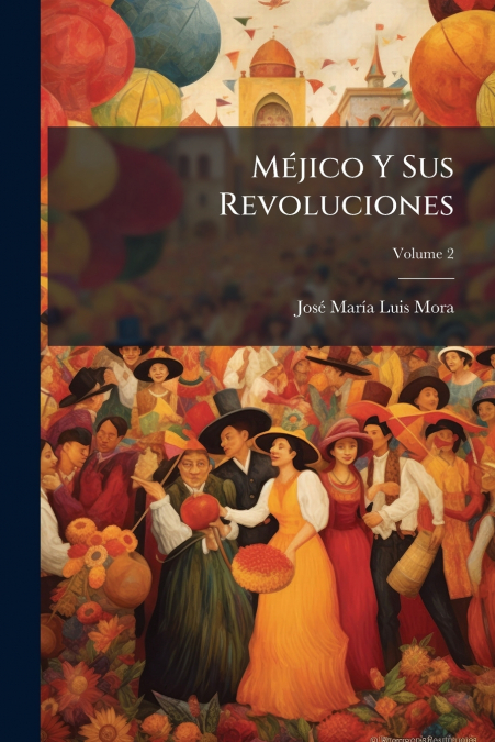 Méjico Y Sus Revoluciones