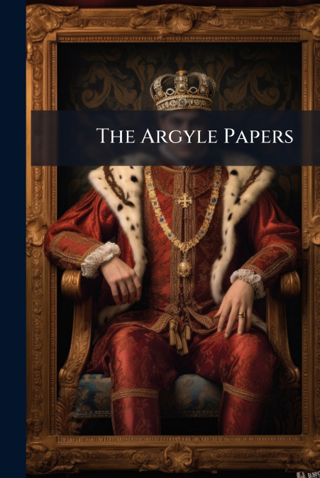 The Argyle Papers
