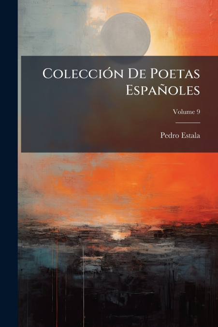 Colección De Poetas Españoles; Volume 9