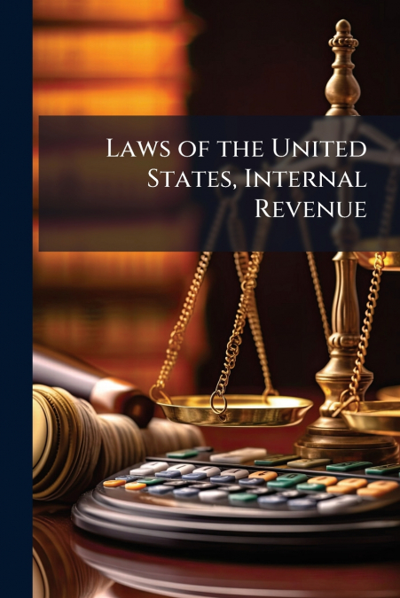Laws of the United States, Internal Revenue