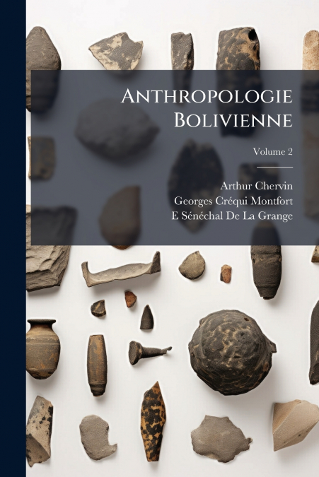 Anthropologie Bolivienne; Volume 2