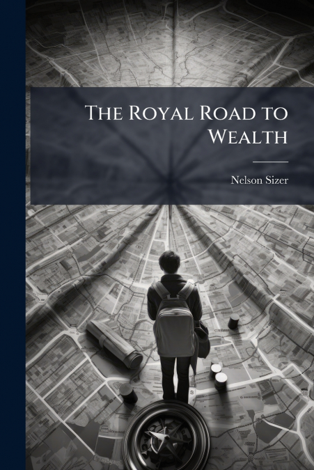 The Royal Road to Wealth