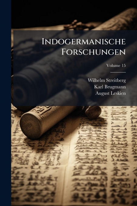 Indogermanische Forschungen; Volume 15