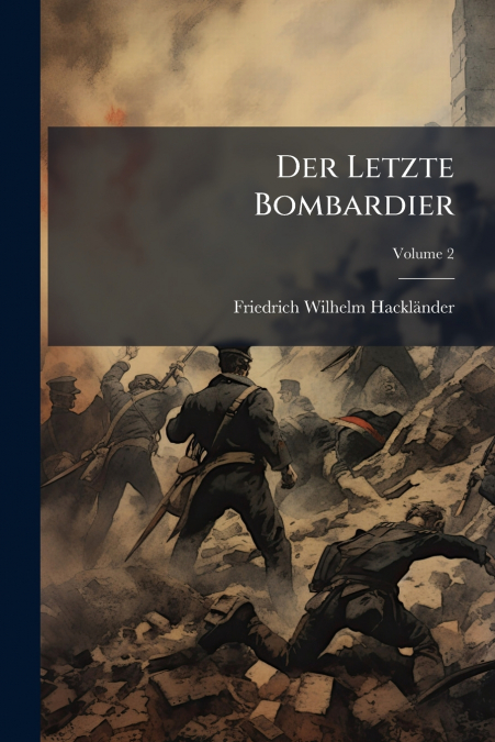 Der Letzte Bombardier; Volume 2