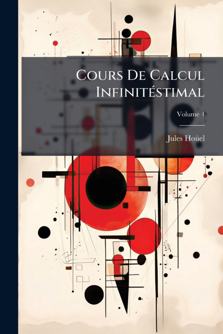 Cours De Calcul Infinitéstimal; Volume 4