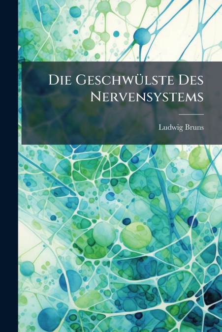 Die Geschwülste Des Nervensystems