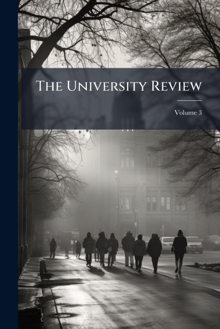 The University Review; Volume 3