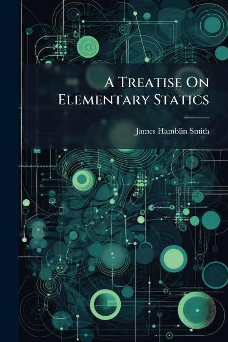 A Treatise On Elementary Statics