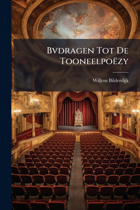 Bvdragen Tot De Tooneelpoëzy
