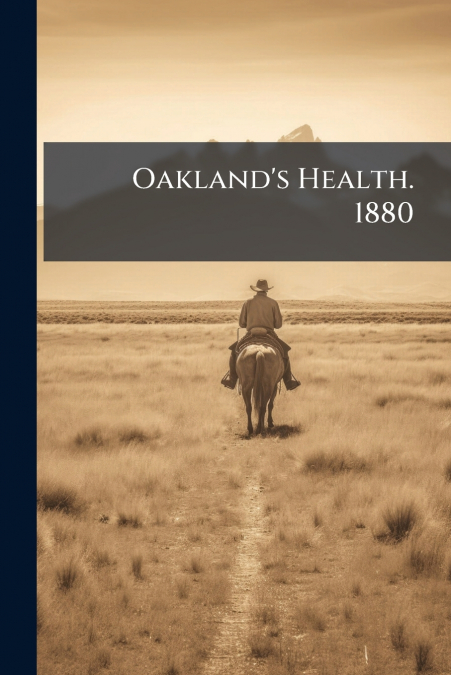 Oakland’s Health. 1880