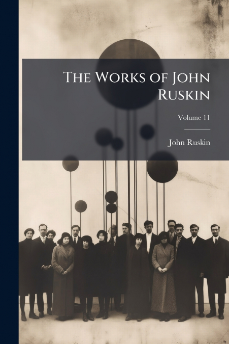 The Works of John Ruskin; Volume 11