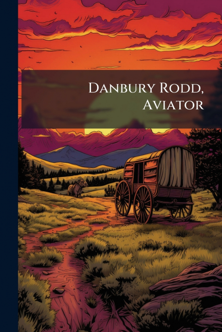 Danbury Rodd, Aviator