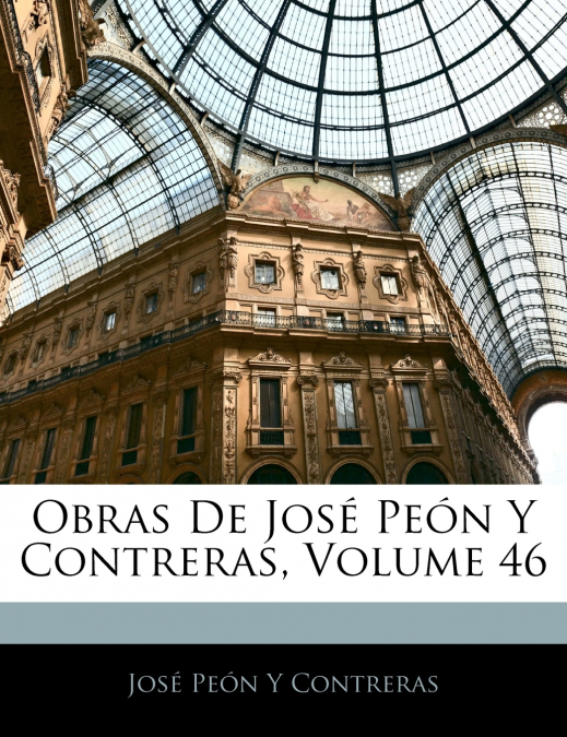 Obras De José Peón Y Contreras; Volume 46