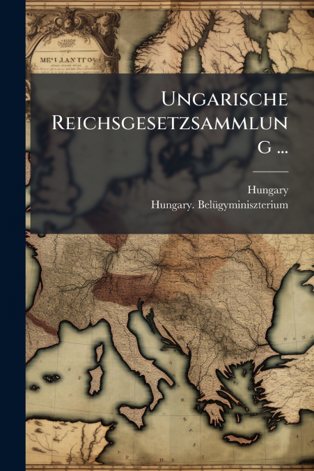 Ungarische Reichsgesetzsammlung ...