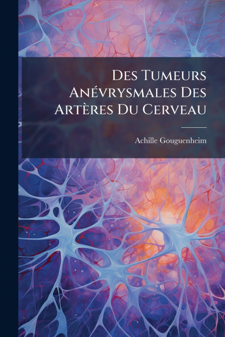 Des Tumeurs Anévrysmales Des Artères Du Cerveau