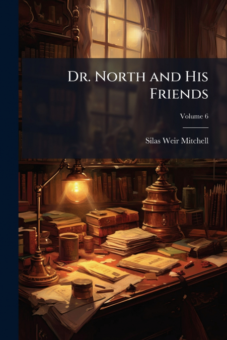Dr. North and His Friends; Volume 6