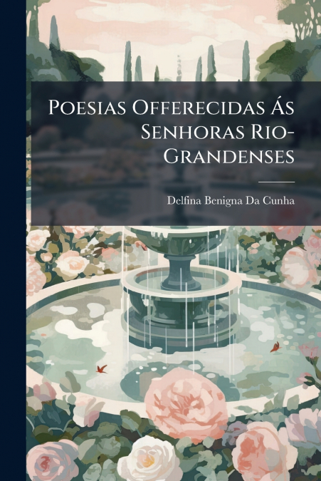 Poesias Offerecidas Ás Senhoras Rio-Grandenses